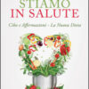 Stiamo in salute. Cibo e affermazioni. La nuova dieta