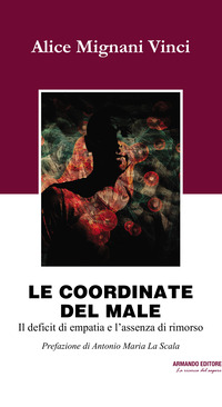 Le coordinate del male. Il deficit di empatia e l'assenza di rimorso