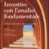 Investire con l'analisi fondamentale. Dall'asset allocation allo stock picking