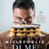 Millefoglie di me. La mia pasticceria, tra tradizione e una nuova ispirazione