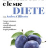 L'intestino e le sue diete. Curare stomaco e colon con gli alimenti più adatti a ogni problema