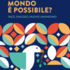 Un altro mondo è possibile? Pace, dialogo, nuovo umanesimo