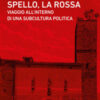 Spello, la Rossa. Viaggio all'interno di una subcultura politica