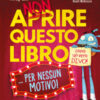 Non aprire questo libro... per nessun motivo!