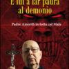 È lui a far paura al demonio. Padre Amorth in lotta col male
