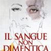 Il sangue non dimentica