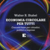 Economia circolare per tutti. Concetti base per cittadini, politici e imprese
