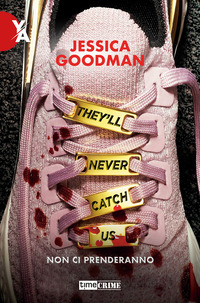 They'll never catch us. Non ci prenderanno