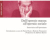 Dall'operaio massa all'operaio sociale. Intervista sull'operaismo