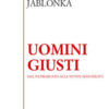 Uomini giusti. Dal patriarcato alle nuove maschilità