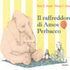 Il raffreddore di Amos Perbacco. Ediz. a colori