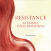 Resistance. Le donne della Resistenza