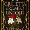 L'ultima adunanza. Giulietta e Romeo untold Vol. 1