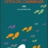 Pensieri viandanti. L'etica del camminare Vol. 2