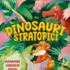 Dinosauri stratopici. Avventure, curiosità, giochi