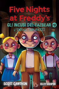 L'intagliapupazzi. Five nights at Freddy's. Gli incubi del Fazbear Vol. 9