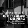Tutti i colori del nero. L'estrema destra nell'Europa del XXI secolo