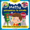 Mattia attraversa la strada