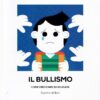 Il Bullismo. Come prevenire ed educare