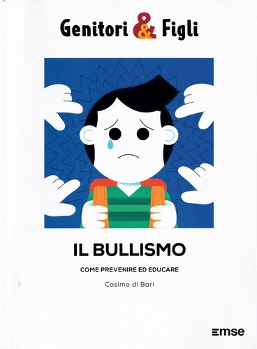 Il Bullismo. Come prevenire ed educare