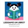 Leggiamo un libro? L'importanza della lettura
