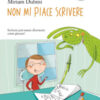 Non mi piace scrivere. Ediz. ad alta leggibilità