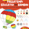 200 giochi e passatempi educativi per bambini. Tanti giochi e attività per imparare divertendosi