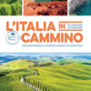 L'Italia in cammino. 52 grandi itinerari per riscoprire il nostro paese con lentezza
