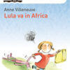 Lula va in Africa. Ediz. ad alta leggibilità