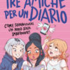 Tre amiche per un diario. Come sopravvivere un anno senza smartphone!
