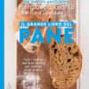 Il grande libro del pane. Tutti i segreti dell'arte bianca per lievitati salati e dolci. Nuova ediz.