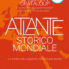 Atlante storico mondiale. La storia dell'umanità in 600 mappe. Ediz. a colori