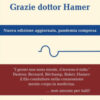 Grazie dottor Hamer. Nuova edizione aggiornata, pandemia compresa. Nuova ediz. Vol. 1