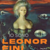 Io sono Leonor Fini. Ediz. illustrata