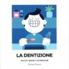 La Dentizione. Sintomi, Rimedi e Prevenzione