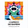 I capricci dei bambini. Come gestirli e affrontarli