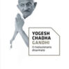 Gandhi. Il rivoluzionario disarmato