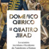 Le quattro Jihad. Lo scontro tra islam e Occidente da Napoleone a Hamas