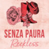 Senza paura. Reckless