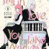Fall in love, you false angels Vol. 1