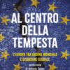 Al centro della tempesta. L'Europa tra ordine mondiale e disordine globale