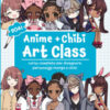 Anime e chibi. Art class. Corso completo per disegnare personaggi e manga chibi