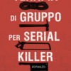 Terapia di gruppo per serial killer