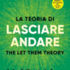 La teoria di lasciare andare. The let them theory