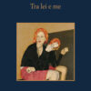 Tra lei e me