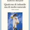 Qualcosa di infantile ma di molto naturale. Tutti i racconti