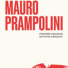 Mauro Prampolini. L'arte della meccanica, con Ferrari e Bizzarrini