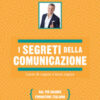 I segreti della comunicazione. L'arte di capire e farsi capire