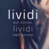 Lividi sul corpo, lividi nell'anima