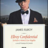 Ellroy confidential. Scrivere e vivere a Los Angeles